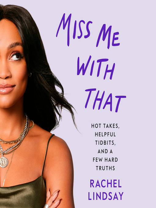 Title details for Miss Me With That by Rachel Lindsay - Available